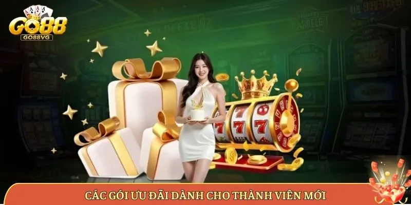 Các Gói Ưu Đãi Dành Cho Thành Viên Mới