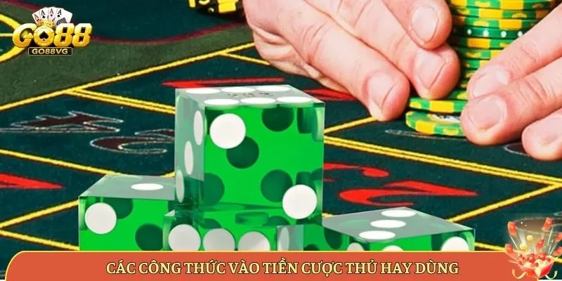 Các Công Thức Vào Tiền Cược Thủ Hay Dùng