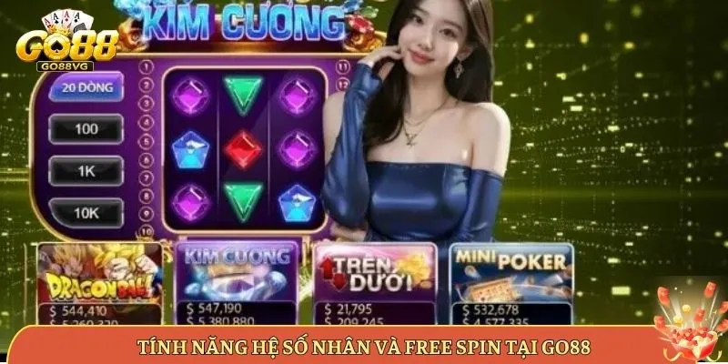 Tính Năng Hệ Số Nhân Và Free Spin Tại Go88