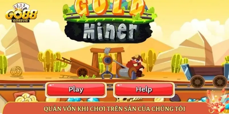 Quản Vốn Khi Chơi Trên Sân Của Chúng Tôi