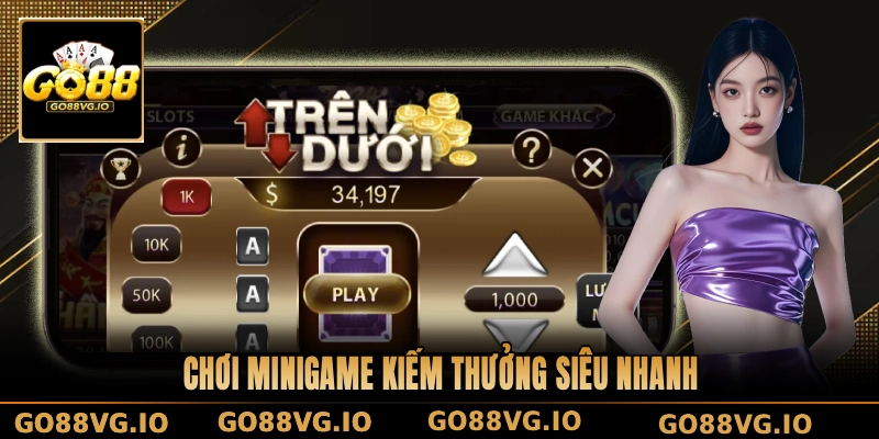 Chơi minigame kiếm thưởng siêu nhanh